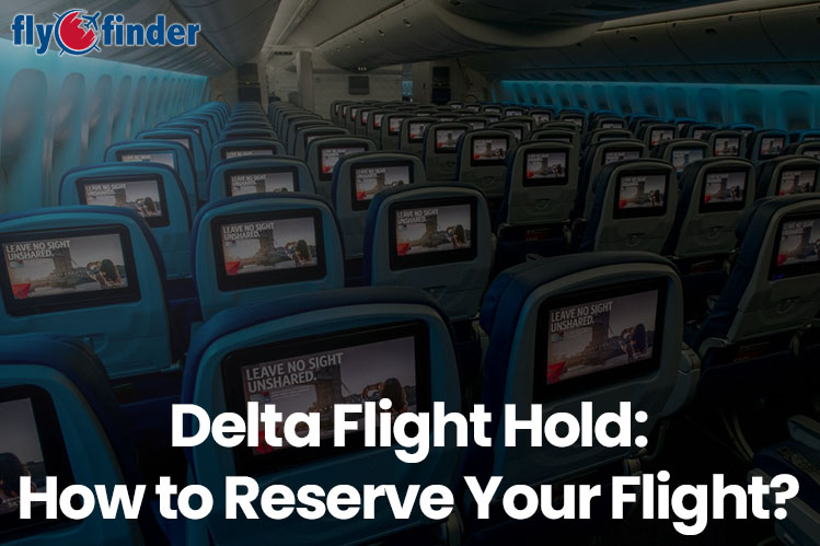 How to hold your flight tickets on Delta Airlines?