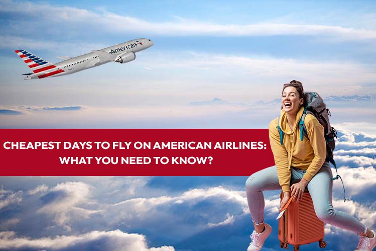 Cheapest Days to Fly on American Airlines: What You Need to Know? Image