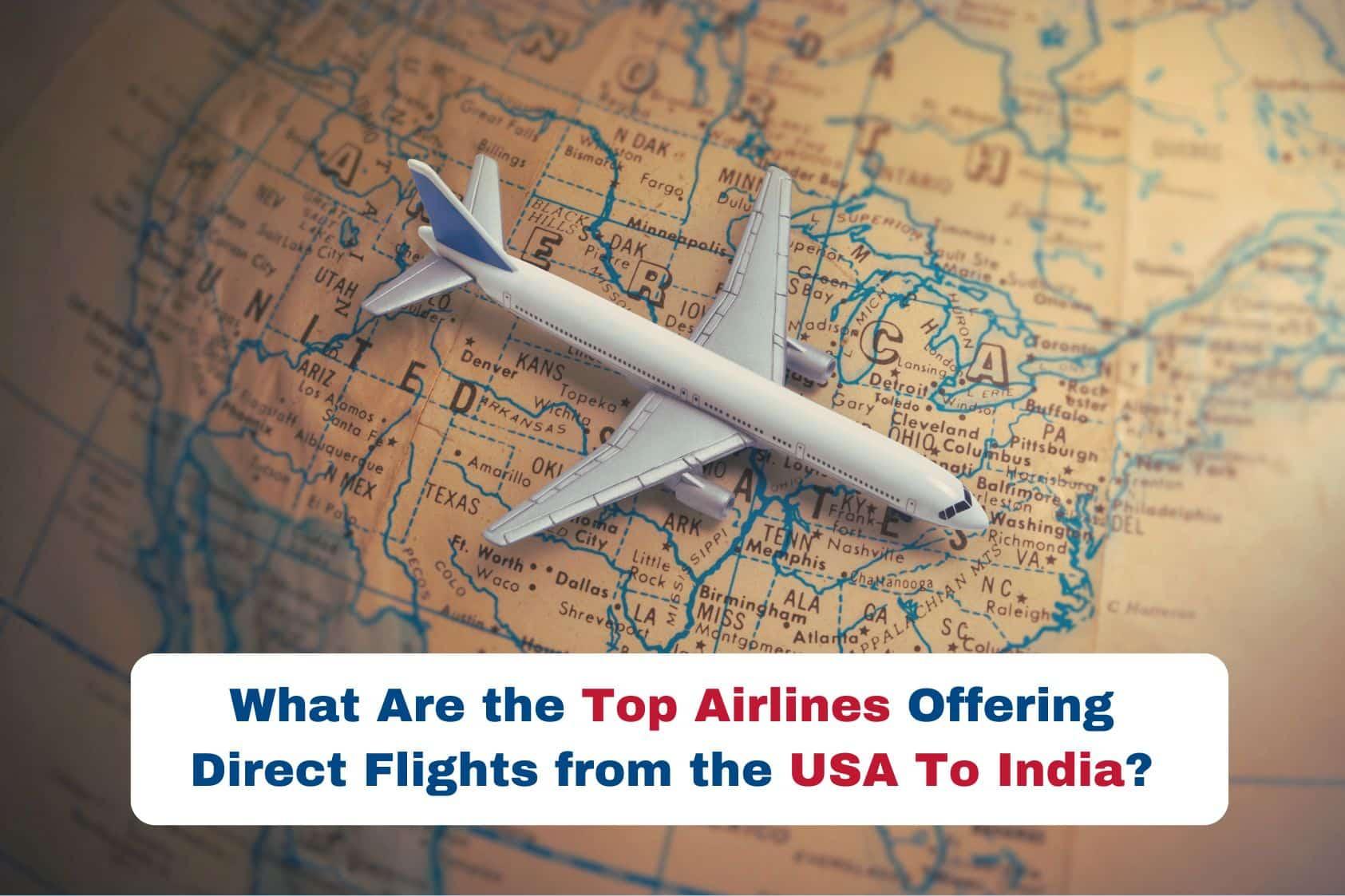 What are the Top Airlines Offering Direct Flights from the USA To India? Image