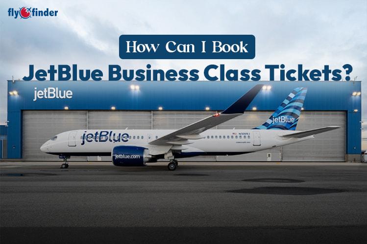 How Can I Book JetBlue Business Class Tickets? Image