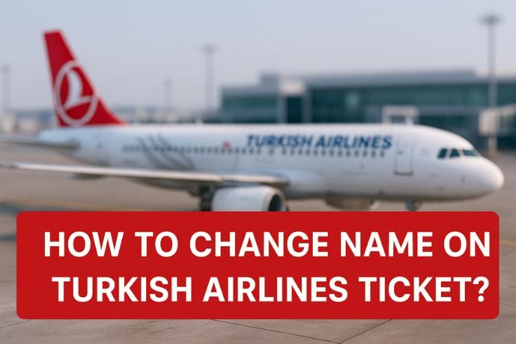 How to Change Name on Turkish Airlines Ticket? Image