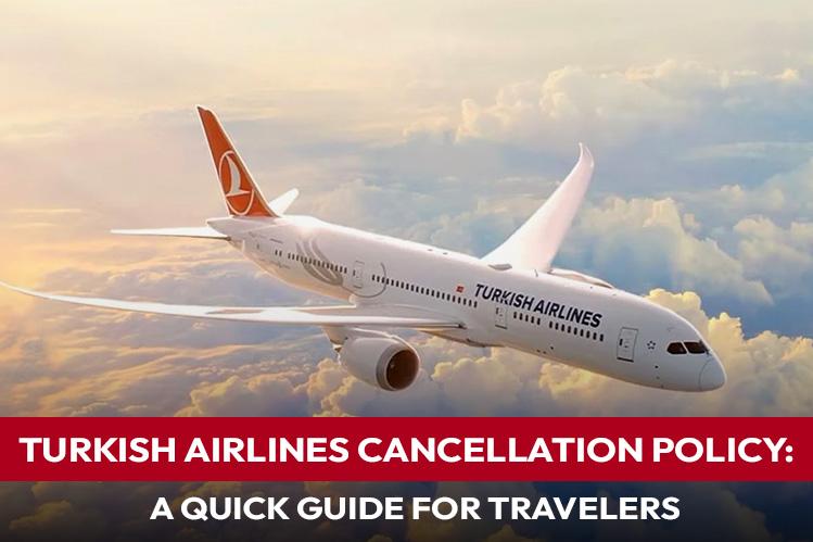 Turkish Airlines Cancellation Policy: A Quick Guide for Travelers Image