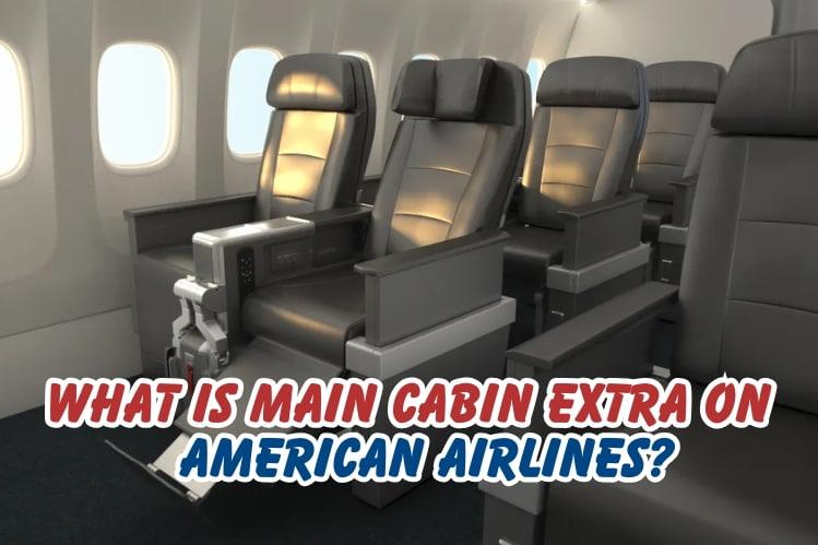 What is Main Cabin Extra on American Airlines? Image