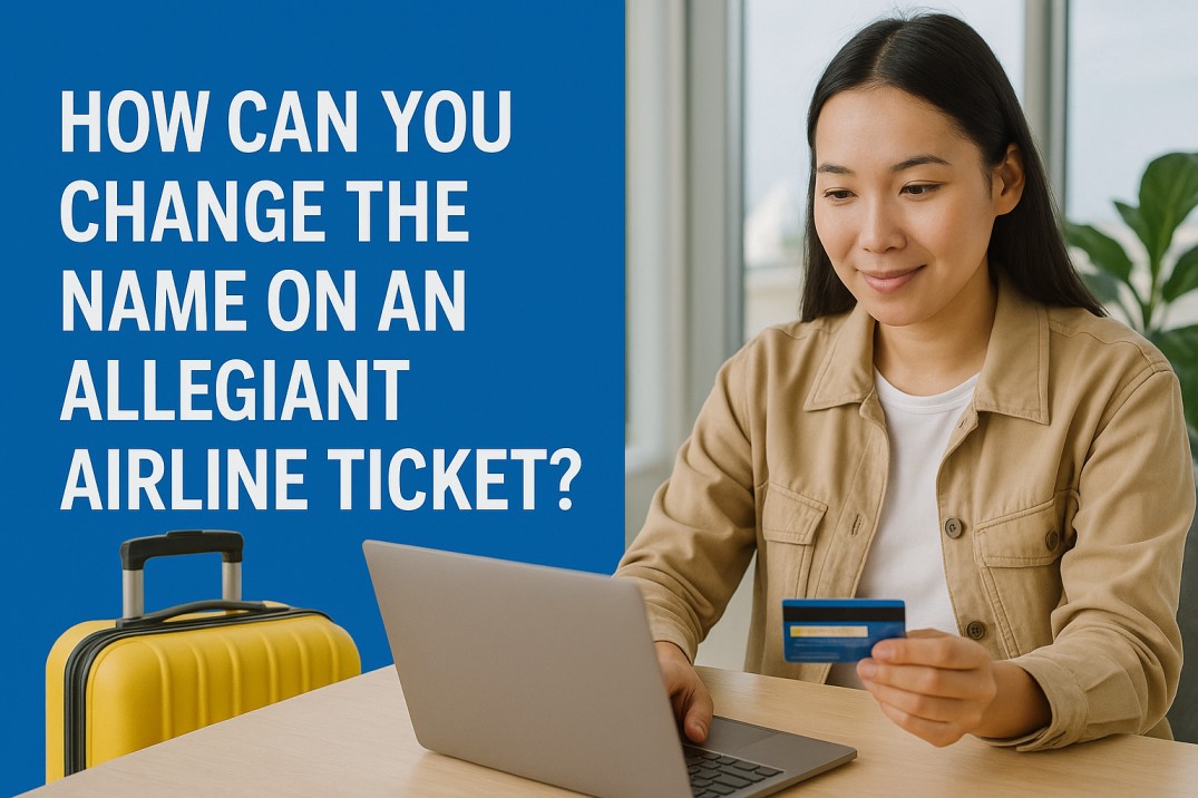 How Can You Change the Name on an Allegiant Airline Ticket? Image