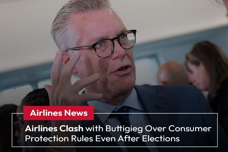 Airlines Clash with Buttigieg Over Consumer Protection Rules Even After Elections Image