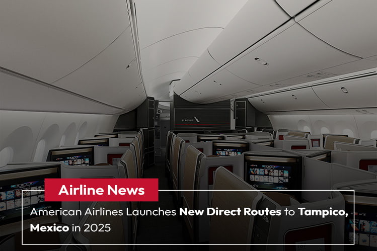 American Airlines Launches New Direct Routes to Tampico, Mexico in 2025 Image
