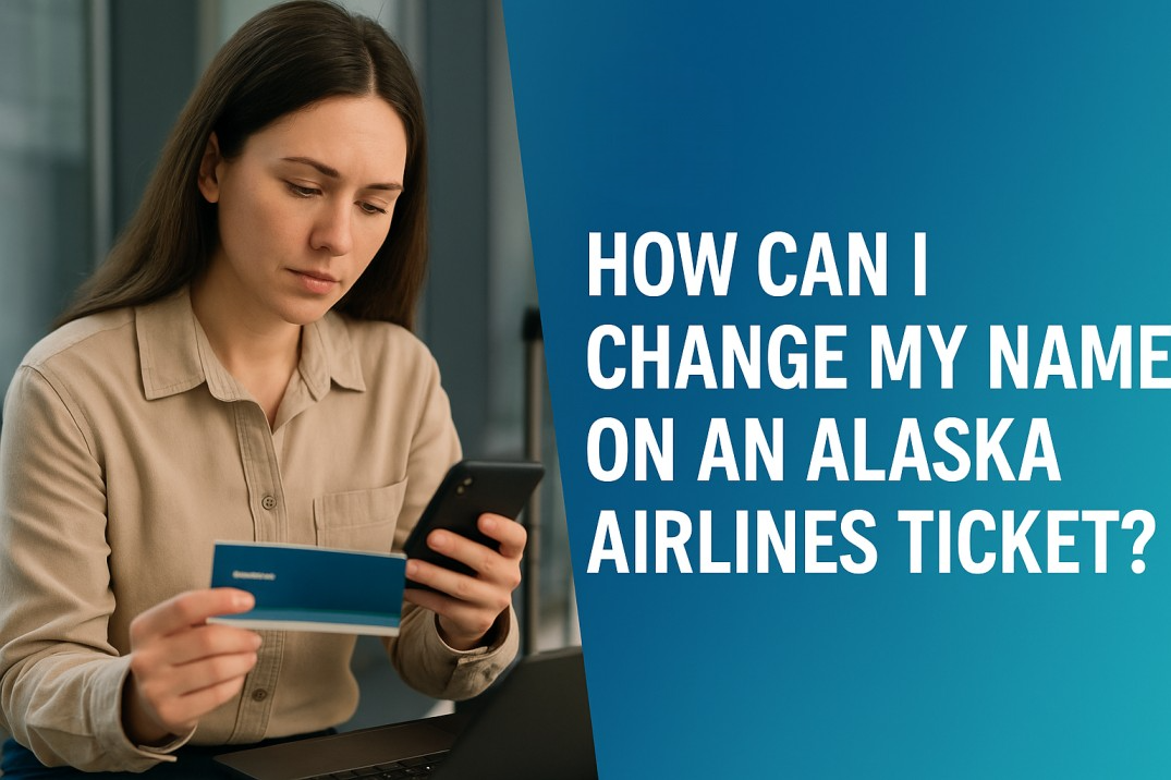 How Can I Change My Name on an Alaska Airlines Ticket? Image