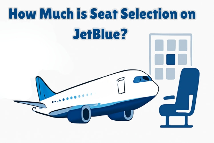 How Much is Seat Selection on JetBlue? Image