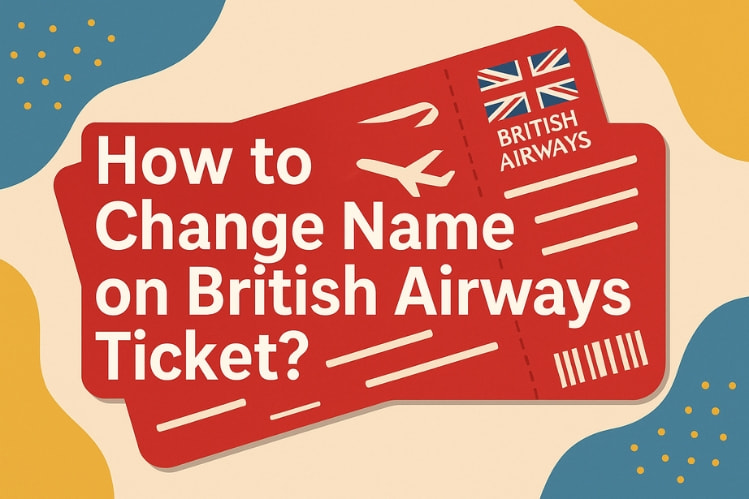 How to Change Name on British Airways Ticket? Image